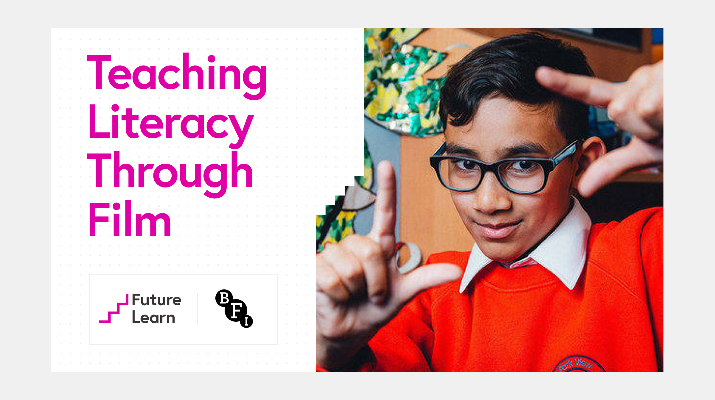 ‘Teaching Literacy Through Film’ — a FutureLearn and BFI course campaign